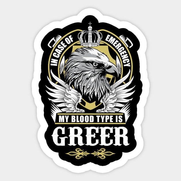 Greer Name T Shirt - In Case Of Emergency My Blood Type Is Greer Gift Item Sticker by AlyssiaAntonio7529